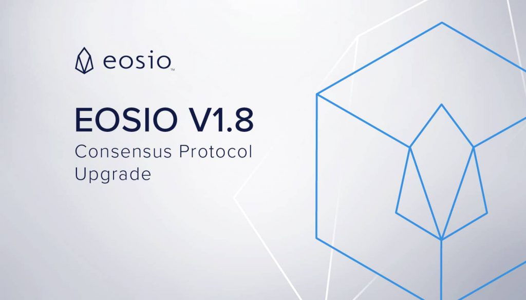 EOSIO Version 1.8.0: Stable Release of Consensus Protocol Upgrade Features